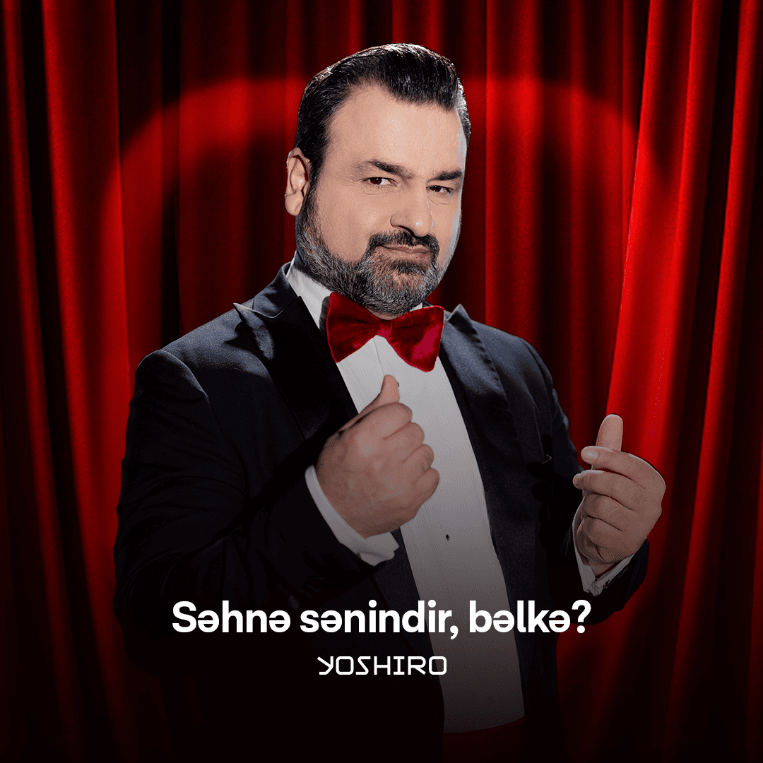 Yoshiro: Səhnə sənindir, bəlkə?